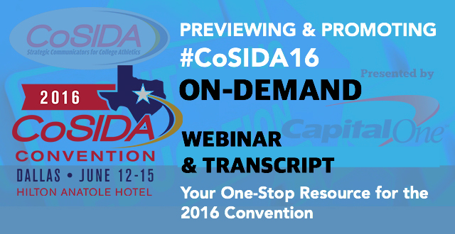 On Demand Webinar & Transcript From May 12th Webinar: Previewing and Promoting #CoSIDA16 Convention